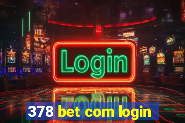 378 bet com login